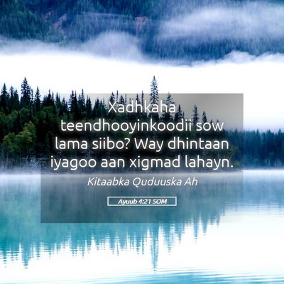 Picture 05 - Ayuub 4:21 SOM - Xadhkaha teendhooyinkoodii sow lama siibo? Way - Bible Verse Picture