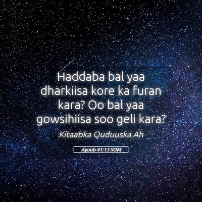 Picture 05 - Ayuub 41:13 SOM - Haddaba bal yaa dharkiisa kore ka furan kara? Oo - Bible Verse Picture