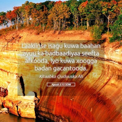 Picture 05 - Ayuub 5:15 SOM - Laakiinse isagu kuwa baahan ayuu ka badbaadiyaa - Bible Verse Picture