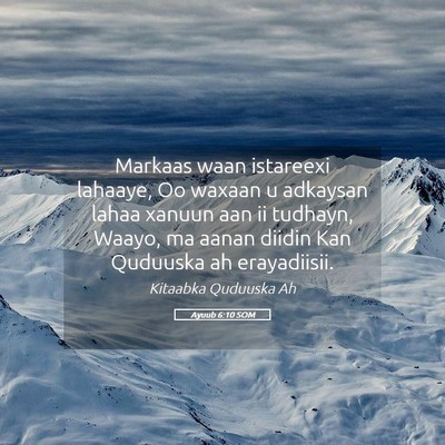 Picture 05 - Ayuub 6:10 SOM - Markaas waan istareexi lahaaye, Oo waxaan u - Bible Verse Picture