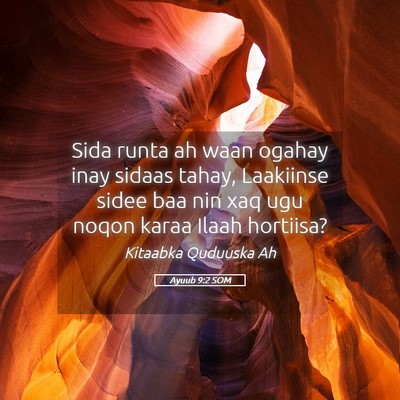 Picture 05 - Ayuub 9:2 SOM - Sida runta ah waan ogahay inay sidaas tahay, - Bible Verse Picture