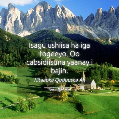 Picture 05 - Ayuub 9:34 SOM - Isagu ushiisa ha iga fogeeyo, Oo cabsidiisuna - Bible Verse Picture