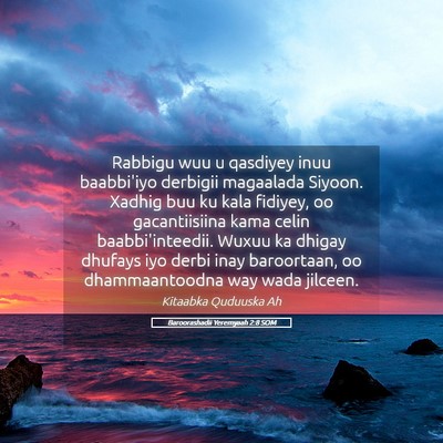 Picture 05 - Baroorashadii Yeremyaah 2:8 SOM - Rabbigu wuu u qasdiyey inuu baabbi'iyo derbigii - Bible Verse Picture