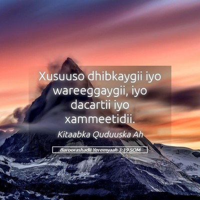 Picture 05 - Baroorashadii Yeremyaah 3:19 SOM - Xusuuso dhibkaygii iyo wareeggaygii, iyo dacartii - Bible Verse Picture