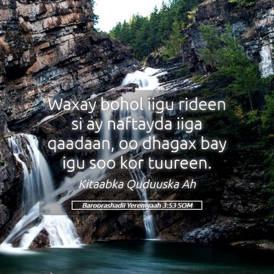 Picture 05 - Baroorashadii Yeremyaah 3:53 SOM - Waxay bohol iigu rideen si ay naftayda iiga - Bible Verse Picture