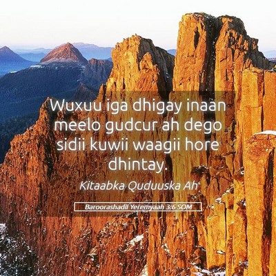 Picture 05 - Baroorashadii Yeremyaah 3:6 SOM - Wuxuu iga dhigay inaan meelo gudcur ah dego sidii - Bible Verse Picture