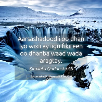 Picture 05 - Baroorashadii Yeremyaah 3:60 SOM - Aarsashadoodii oo dhan iyo wixii ay iigu fikireen - Bible Verse Picture