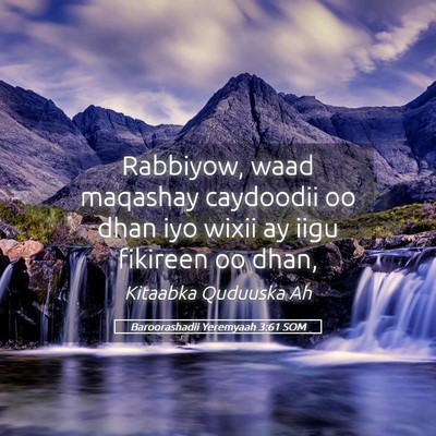 Picture 05 - Baroorashadii Yeremyaah 3:61 SOM - Rabbiyow, waad maqashay caydoodii oo dhan iyo - Bible Verse Picture