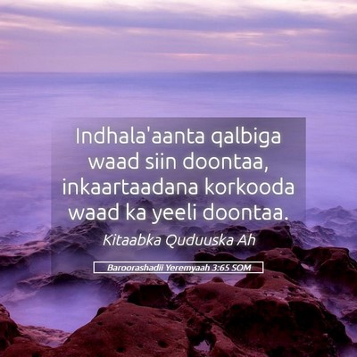 Picture 05 - Baroorashadii Yeremyaah 3:65 SOM - Indhala'aanta qalbiga waad siin doontaa, - Bible Verse Picture
