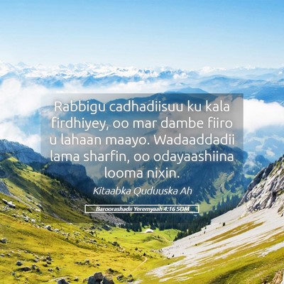 Picture 05 - Baroorashadii Yeremyaah 4:16 SOM - Rabbigu cadhadiisuu ku kala firdhiyey, oo mar - Bible Verse Picture