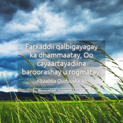 Picture 05 - Baroorashadii Yeremyaah 5:15 SOM - Farxaddii qalbigayagay ka dhammaatay, Oo - Bible Verse Picture