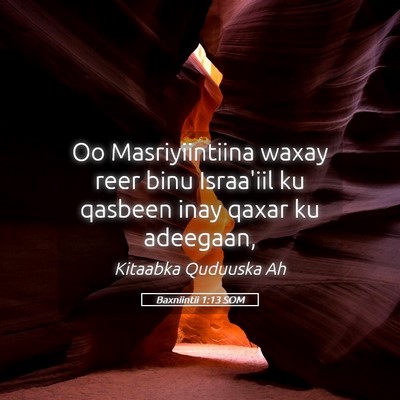 Picture 05 - Baxniintii 1:13 SOM - Oo Masriyiintiina waxay reer binu Israa'iil ku - Bible Verse Picture