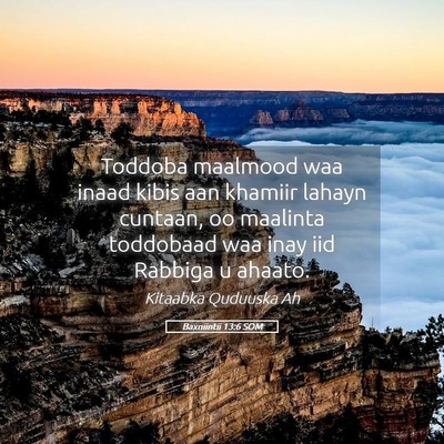 Picture 05 - Baxniintii 13:6 SOM - Toddoba maalmood waa inaad kibis aan khamiir - Bible Verse Picture