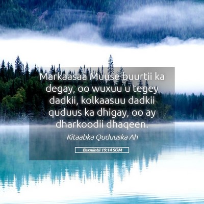 Picture 05 - Baxniintii 19:14 SOM - Markaasaa Muuse buurtii ka degay, oo wuxuu u - Bible Verse Picture