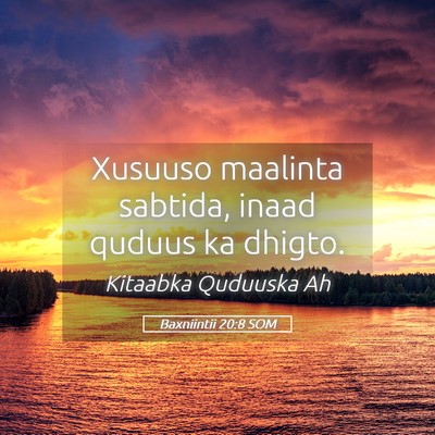 Picture 05 - Baxniintii 20:8 SOM - Xusuuso maalinta sabtida, inaad quduus ka - Bible Verse Picture