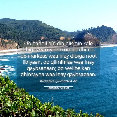 Picture 05 - Baxniintii 21:35 SOM - Oo haddii nin dibigiis nin kale dibigiis wax - Bible Verse Picture