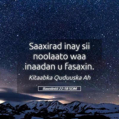 Picture 05 - Baxniintii 22:18 SOM - Saaxirad inay sii noolaato waa inaadan u - Bible Verse Picture