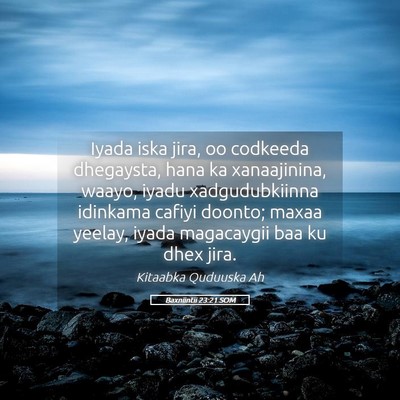 Picture 05 - Baxniintii 23:21 SOM - Iyada iska jira, oo codkeeda dhegaysta, hana ka - Bible Verse Picture