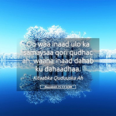 Picture 05 - Baxniintii 25:13 SOM - Oo waa inaad ulo ka samaysaa qori qudhac ah, - Bible Verse Picture
