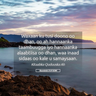 Picture 05 - Baxniintii 25:9 SOM - Waxaan ku tusi doono oo dhan, oo ah hannaanka - Bible Verse Picture