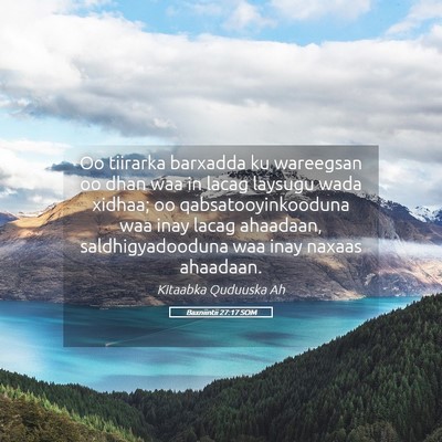 Picture 05 - Baxniintii 27:17 SOM - Oo tiirarka barxadda ku wareegsan oo dhan waa in - Bible Verse Picture
