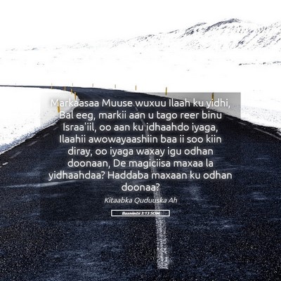 Picture 05 - Baxniintii 3:13 SOM - Markaasaa Muuse wuxuu Ilaah ku yidhi, Bal eeg, - Bible Verse Picture