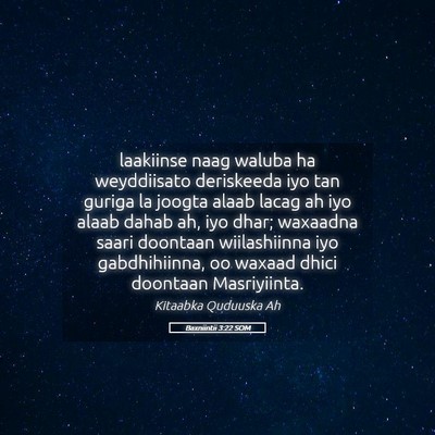 Picture 05 - Baxniintii 3:22 SOM - laakiinse naag waluba ha weyddiisato deriskeeda - Bible Verse Picture