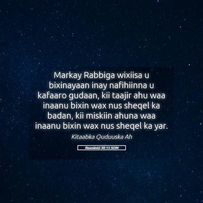 Picture 05 - Baxniintii 30:15 SOM - Markay Rabbiga wixiisa u bixinayaan inay - Bible Verse Picture