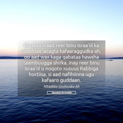Picture 05 - Baxniintii 30:16 SOM - Oo waa inaad reer binu Israa'iil ka qaaddaa - Bible Verse Picture