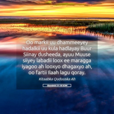 Picture 05 - Baxniintii 31:18 SOM - Oo markii uu dhammeeyey hadalkii uu kula hadlayay - Bible Verse Picture
