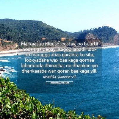 Picture 05 - Baxniintii 32:15 SOM - Markaasuu Muuse jeestay, oo buurtii hoos uga - Bible Verse Picture