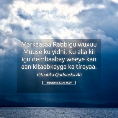 Picture 05 - Baxniintii 32:33 SOM - Markaasaa Rabbigu wuxuu Muuse ku yidhi, Ku alla - Bible Verse Picture