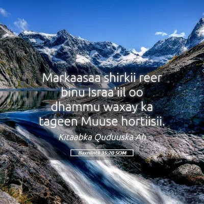 Picture 05 - Baxniintii 35:20 SOM - Markaasaa shirkii reer binu Israa'iil oo dhammu - Bible Verse Picture