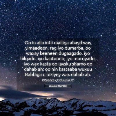 Picture 05 - Baxniintii 35:22 SOM - Oo in alla intii raalliga ahayd way yimaadeen, - Bible Verse Picture
