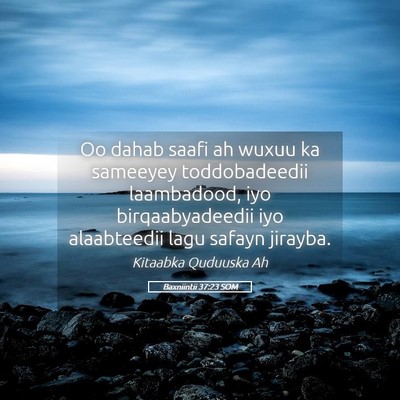 Picture 05 - Baxniintii 37:23 SOM - Oo dahab saafi ah wuxuu ka sameeyey toddobadeedii - Bible Verse Picture