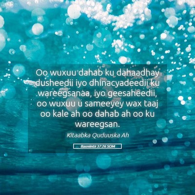 Picture 05 - Baxniintii 37:26 SOM - Oo wuxuu dahab ku dahaadhay dusheedii iyo - Bible Verse Picture