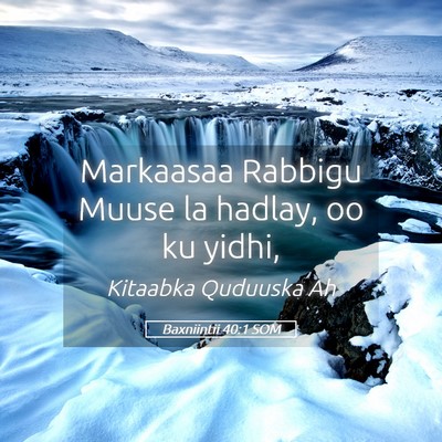 Picture 05 - Baxniintii 40:1 SOM - Markaasaa Rabbigu Muuse la hadlay, oo ku - Bible Verse Picture