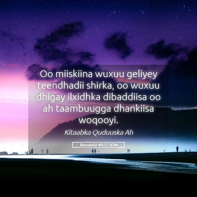 Picture 05 - Baxniintii 40:22 SOM - Oo miiskiina wuxuu geliyey teendhadii shirka, oo - Bible Verse Picture