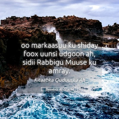 Picture 05 - Baxniintii 40:27 SOM - oo markaasuu ku shiday foox uunsi udgoon ah, - Bible Verse Picture
