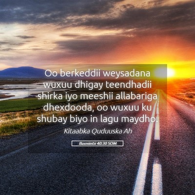 Picture 05 - Baxniintii 40:30 SOM - Oo berkeddii weysadana wuxuu dhigay teendhadii - Bible Verse Picture