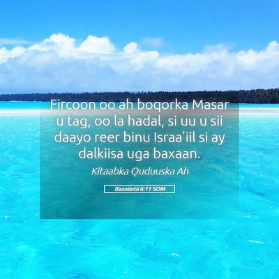 Picture 05 - Baxniintii 6:11 SOM - Fircoon oo ah boqorka Masar u tag, oo la hadal, - Bible Verse Picture