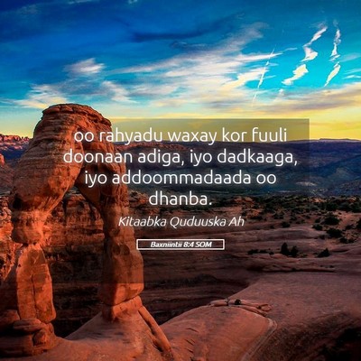 Picture 05 - Baxniintii 8:4 SOM - oo rahyadu waxay kor fuuli doonaan adiga, iyo - Bible Verse Picture
