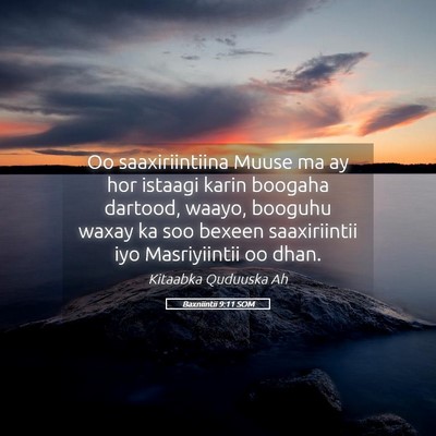 Picture 05 - Baxniintii 9:11 SOM - Oo saaxiriintiina Muuse ma ay hor istaagi karin - Bible Verse Picture