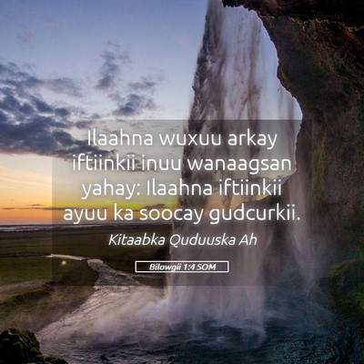 Picture 05 - Bilowgii 1:4 SOM - Ilaahna wuxuu arkay iftiinkii inuu wanaagsan - Bible Verse Picture