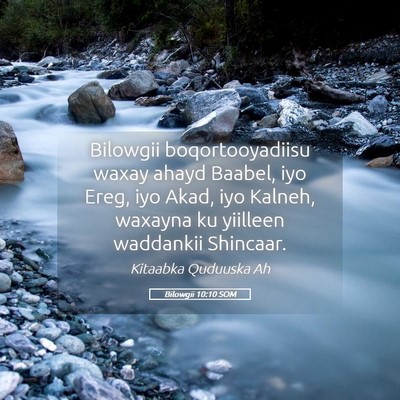 Picture 05 - Bilowgii 10:10 SOM - Bilowgii boqortooyadiisu waxay ahayd Baabel, iyo - Bible Verse Picture