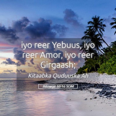 Picture 05 - Bilowgii 10:16 SOM - iyo reer Yebuus, iyo reer Amor, iyo reer - Bible Verse Picture