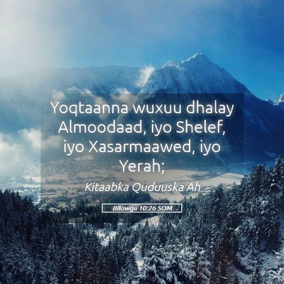 Picture 05 - Bilowgii 10:26 SOM - Yoqtaanna wuxuu dhalay Almoodaad, iyo Shelef, iyo - Bible Verse Picture