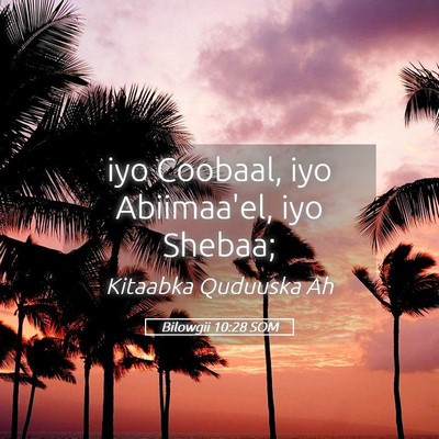 Picture 05 - Bilowgii 10:28 SOM - iyo Coobaal, iyo Abiimaa'el, iyo - Bible Verse Picture