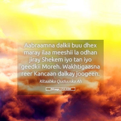 Picture 05 - Bilowgii 12:6 SOM - Aabraamna dalkii buu dhex maray ilaa meeshii la - Bible Verse Picture