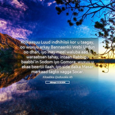 Picture 05 - Bilowgii 13:10 SOM - Kolkaasuu Luud indhihiisii kor u taagay, oo wuxuu - Bible Verse Picture